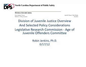 Division of Juvenile Justice Overview And Selected Policy Considerations Legislative Research
