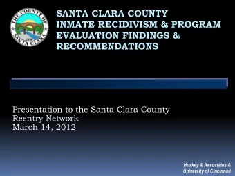 EVALUATION FINDINGS &amp;  RECOMMENDATIONS  Presentation to the Santa Clara County  Reentry Network