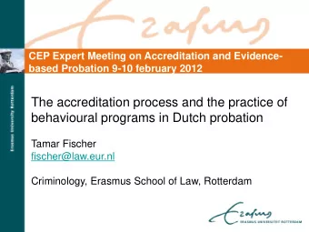 behavioural programs in Dutch probation  Tamar Fischer  fischer@law.eur.nl  Criminology, Erasmus