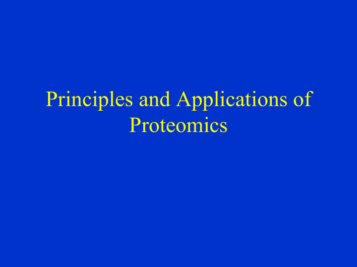 principles and applications of proteomics overview