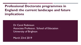 England: the current landscape and future  implications  Dr Carol Robinson  Associate Professor,