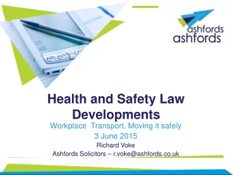 Health and Safety Law  Developments  Workplace  Transport, Moving it safely  3 June 2015  Richard