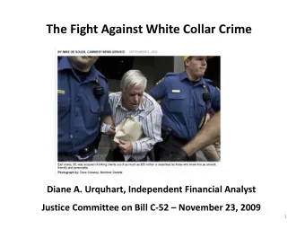 The Fight Against White Collar Crime  Diane A. Urquhart, Independent Financial Analyst  Justice