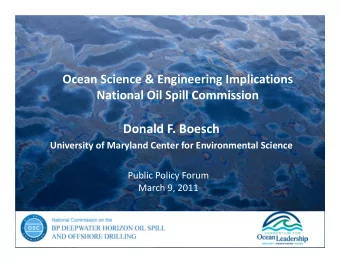 Donald F. Boesch University of Maryland Center for Environmental Science Public Policy Forum March