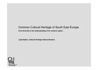 Common Cultural Heritage of South East Europe  from diversity to the understanding of its common