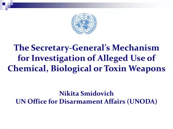 for Investigation of Alleged Use of Chemical, Biological or Toxin Weapons  Nikita Smidovich  UN