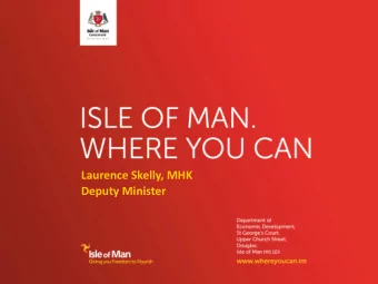 Laurence Skelly, MHK  Deputy Minister Key Location  2  Isle of Man    Well regulated