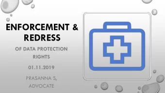 ENFORCEMENT &amp;  REDRESS  OF DATA PROTECTION  RIGHTS  01.11.2019  PRASANNA S,  ADVOCATE  RIGHT