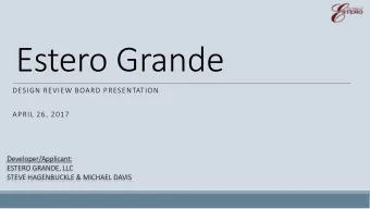 Estero Grande  DESIGN REVIEW BOARD PRESENTATION  APRIL 26, 2017  Developer/Applicant:  ESTERO