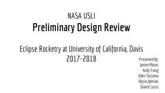 Preliminary Design Review  Eclipse Rocketry at University of California, Davis  2017-2018