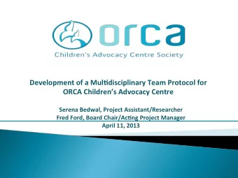 Development  of  a  Mul/disciplinary  Team  Protocol  for    ORCA