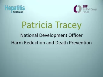Patricia Tracey  National Development Officer  Harm Reduction and Death Prevention  Overview of