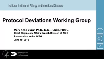Mary Anne Luzar, Ph.D., M.S.  Chair, PDWG  Chief, Regulatory Affairs Branch Division of AIDS