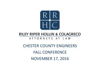 NOVEMBER 17, 2016  Legal, Legislative &amp; Regulatory Update  for Engineers  Presented by:  Riley