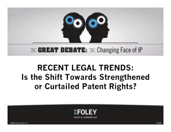 RECENT LEGAL TRENDS:  Is the Shift Towards Strengthened  or Curtailed Patent Rights?  CASES TO