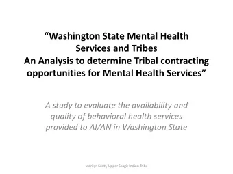 Washington State Mental Health  Services and Tribes  An Analysis to determine Tribal contracting