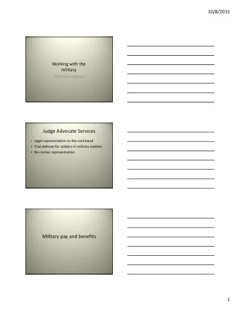 Judge Advocate Services  Legal representation to the command  Trial defense for soldiers in