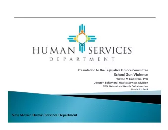 School Gun Violence  Wayne W. Lindstrom, PhD  Director, Behavioral Health Services Division  CEO,