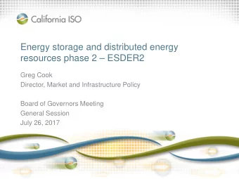 Energy storage and distributed energy  resources phase 2  ESDER2  Greg Cook  Director, Market