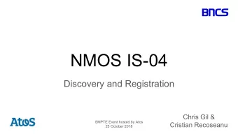 NMOS IS-04  Discovery and Registration  Chris Gil &amp;  SMPTE Event hosted by Atos  Cristian