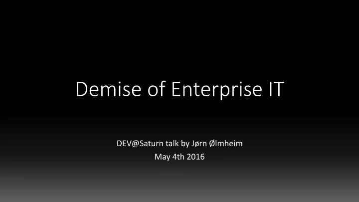 demise of enterprise it