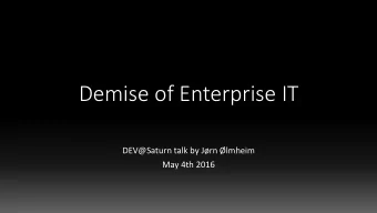 Demise of Enterprise IT  DEV@Saturn talk by Jrn lmheim  May 4th 2016
