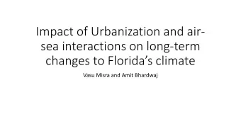 Impact of Urbanization and air-  sea interactions on long-term  changes to Floridas climate