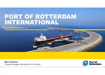 INTERNATIONAL  Marc Evertse  Program Manager International Port Projects  Por  ort of  t of R