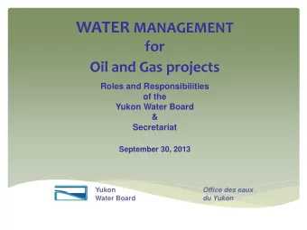Oil and Gas projects  Roles and Responsibilities  of the  Yukon Water Board  &amp;  Secretariat