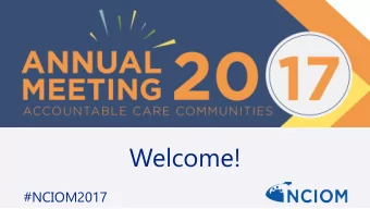 Welcome!  #NCIOM2017  North Carolina  Institute of Medicine  Overview of 2016-2017  Adam Zolotor,