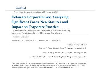 Delaware Corporate Law: Analyzing  Significant Cases, New Statutes and  Impact on Corporate