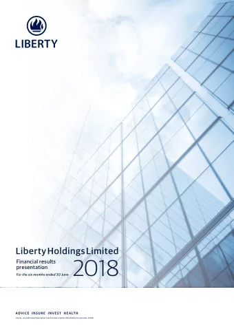 For the six months ended 30 June 2018  Financial results  presentation  Liberty  an Authorised