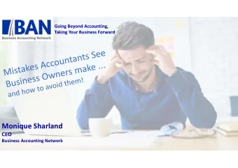 Monique Sharland  CEO  Business Accounting Network  Introduction and Welcome  Presenter: Monique