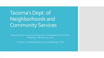 Neighborhoods and Community Services  Presentation for the Tacoma Property Crimes Reduction Task