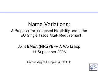 Name Variations:  A Proposal for Increased Flexibility under the  EU Single Trade Mark Requirement