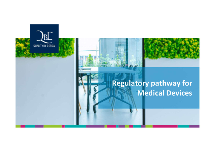 regulatory pathway for medical devices qbd timeline