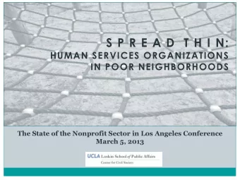 S P R E A D  T H I N:  HUMAN SERVICES ORGANIZATIONS IN POOR NEIGHBORHOODS  The State of the