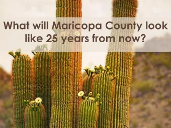 What will Maricopa County look  like 25 years from now?  The Vision of the CAZCA  A sustainable