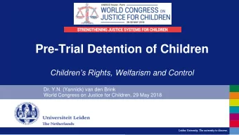 Pre-Trial Detention of Children Childrens Rights, Welfarism and Control  Dr. Y.N. (Yannick) van