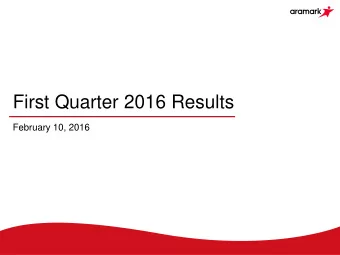 First Quarter 2016 Results  February 10, 2016  Forward-Looking Statements  This presentation
