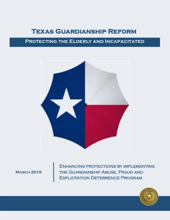 Texas G  s Gua  uardian  rdianshi  ship R  p Reform  orm  Protecting the Elderly and Incapacitated