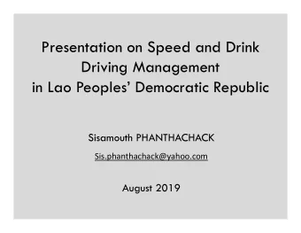 Presentation on Speed and Drink  Driving Management  in Lao Peoples Democratic Republic