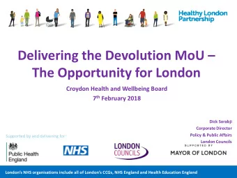 Delivering the Devolution MoU   The Opportunity for London  Croydon Health and Wellbeing Board 7