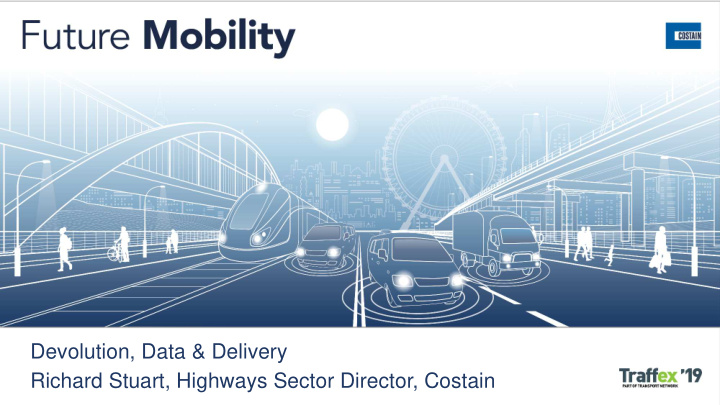 devolution data delivery richard stuart highways sector