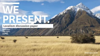WE  PRESENT.  Localism discussion paper  www.lgnz.co.nz  Background  What we are trying to fix and
