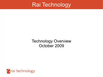 Rai Technology  Technology Overview  October 2009  About Rai  Founded 2003 in San Francisco,