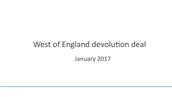 West  of  England  devolu0on  deal    January  2017    What  is  the