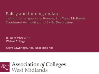 03 December 2015  Walsall College  Steve Sawbridge, AoC West Midlands  A generally positive