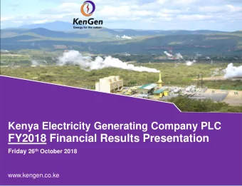 FY2018 Financial Results Presentation Friday 26 th October 2018  www.kengen.co.ke  2017/18