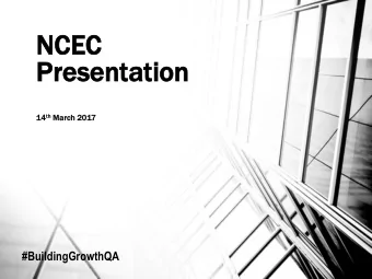 Pr  Prese  esentation  ntation  14 14 th th Marc  rch  h 2017  #BuildingGrowthQA  Int  ntroduct